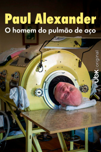 Paul Alexander, o homem do pulmão de aço