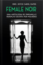 Female noir: uma antologia de vingança e redenção escrita por mulheres