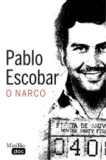 Pablo Escobar - O Narco