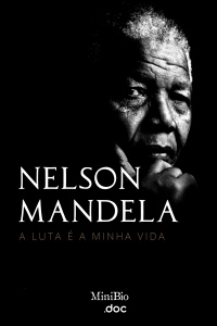 Nelson Mandela - A Luta é a Minha Vida