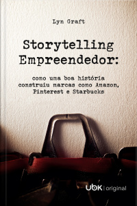 Storytelling empreendedor: como uma boa história construiu marcas como Amazon, Pinterest e Starbucks
