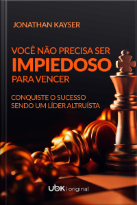 Você não precisa ser impiedoso para vencer! Conquiste o sucesso sendo um líder altruísta
