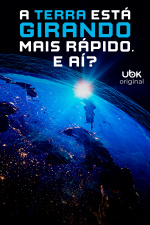 A Terra está girando mais rápido. E aí?