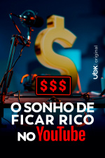 O sonho de ficar rico no YouTube
