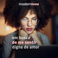 T1E8: Em busca de me sentir digna de amor