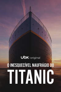 O inesquecível naufrágio do Titanic