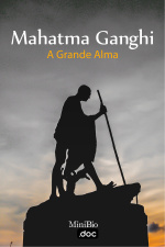 Mahatma Gandhi, a Grande Alma