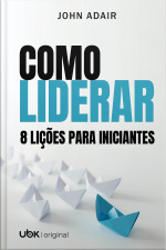 Como liderar: 8 lições para iniciantes
