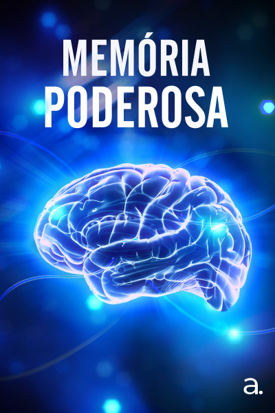 Episódio 01: Memória Poderosa - Aumente seu Poder de Memorização