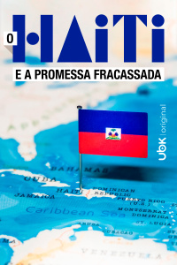 O Haiti e a promessa fracassada