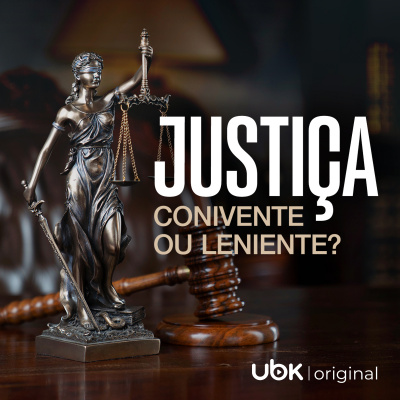 Justiça - Conivente ou leniente?