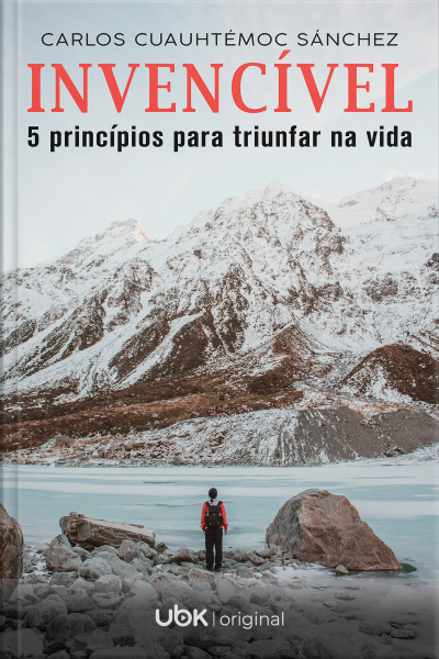 Invencível: 5 princípios para triunfar na vida 