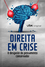 Direita em Crise - O Desgaste do Pensamento Conservador