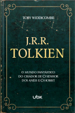 J.R.R. Tolkien – O mundo fantástico do criador de O Senhor dos Anéis e O Hobbit