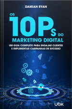 Os 10 Ps do Marketing Digital: um guia completo para engajar clientes e implementar campanhas de sucesso