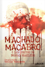Machado macabro: o lado obscuro do imortal brasileiro
