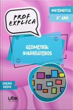 Prof. Explica! Matemática para o 3º ano do Ensino Médio – Geometria: quadriláteros