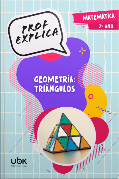 Prof. Explica! Matemática para o 7º ano – Geometria: triângulos 