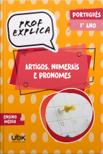 Prof. Explica! Português para o 1º ano do Ensino Médio – Artigos, numerais e pronomes