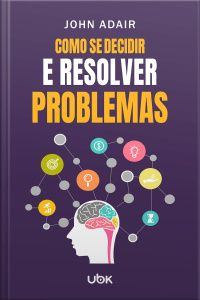 Como se decidir e resolver problemas